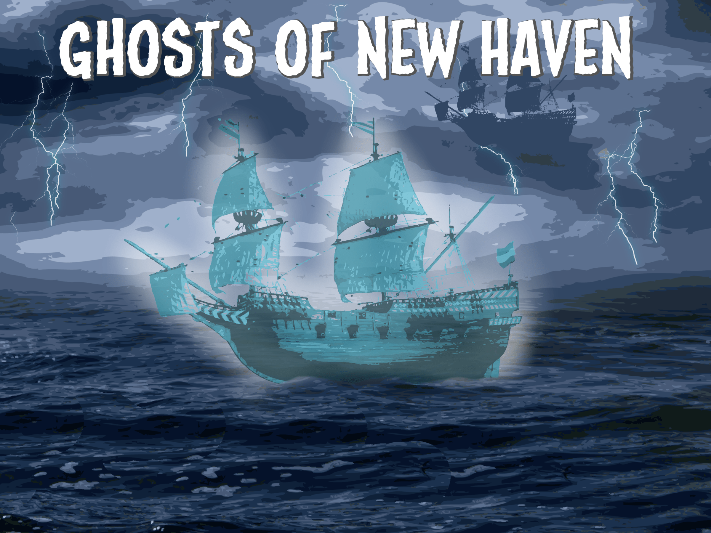 Ghostly ship on stormy sea with lightning; text reads 'Ghosts of New Haven'.